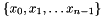 $ \{x_0, x_1, \dots x_{n-1}\} $